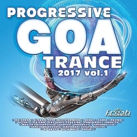 VA - Progressive Goa Trance 2017 Vol.1 (2017) MP3