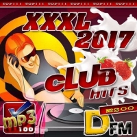  - XXXL Club Hits 200 (2017) MP3