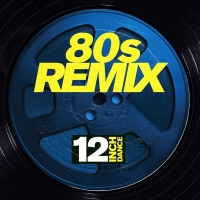 VA - 12 Inch Dance: 80s Remix (2017) MP3