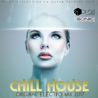 VA - Chill House Original Electro Mix 2017 (2017) MP3
