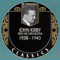John Kirby And His Orchestra - The Chronological Classics, 3 Albums [1938-1943] (1994) MP3