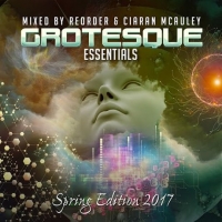 VA - Grotesque Essentials Spring 2017 Edition [Mixed by ReOrder & Ciaran McAuley] (2017) MP3