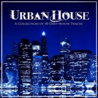 VA - Urban House a Collection of 30 Deep House Tracks (2013) MP3