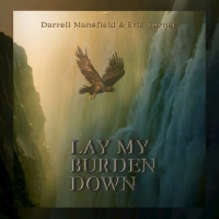 Darrell Mansfield & Eric Turner - Lay My Burden Down (2016) MP3