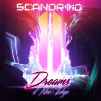 Scandroid - Dreams of Neo-Tokyo [Vocal version] (2017) MP3