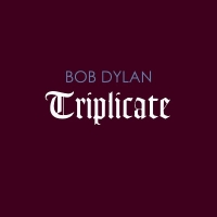 Bob Dylan - Triplicate [3CD] (2017) MP3
