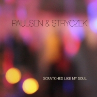 Paulsen and Stryczek - Scratched Like My Soul (2016) MP3