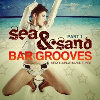 VA - Sea and Sand Bar Grooves Pt.1 (Sexy Lounge Island Tunes) (2012) MP3
