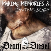 Death by Diesel - Making Memories & Leaving Scars (2017) MP3