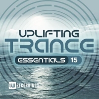 VA - Uplifting Trance Essentials, Vol 15 (2017) MP3