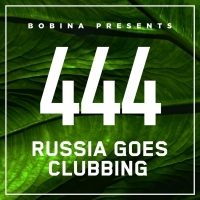 Bobina - Nr. 444 Russia Goes Clubbing (2017) MP3