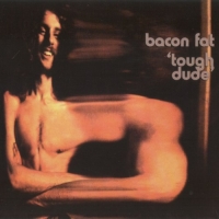 Bacon Fat - Tough Dude (2017) MP3