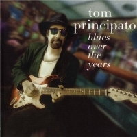 Tom Principato - Blues Over The Years (1998) MP3
