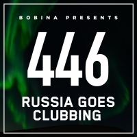 Bobina - Nr. 446 Russia Goes Clubbing (2017) MP3