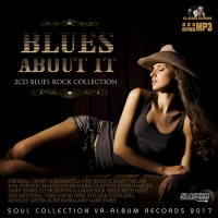 VA - Blues About It: Rock Blues Collection [2CD] (2017) MP3