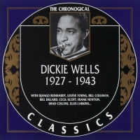Dickie Wells - The Chronological Classics [1927-1943] (1997) MP3