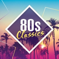 VA - 80s Classics: The Collection (2017) MP3