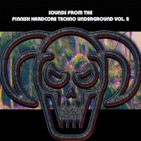 VA - Sounds From The Finnish Hardcore Techno Underground Vol.2 (2017) MP3
