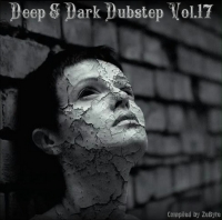 VA - Deep & Dark Dubstep Vol.17 [Compiled by Zebyte] (2017) MP3