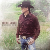 Todd Stanford - Something To Do With You (2015) MP3