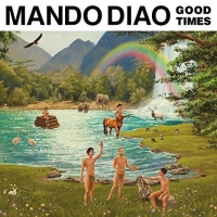 Mando Diao - Good Times (2017) MP3