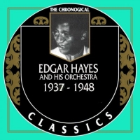 Edgar Hayes and His Orchestra - The Chronological Classics, Complete, 2 Albums [1937-1948] (1993-1999) MP3