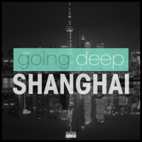 VA - Going Deep in Shanghai (2017) MP3