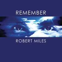 Robert Miles - Remember Robert Miles (2017) MP3