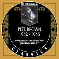Pete Brown - The Chronological Classics [1942-1945] (1998) MP3