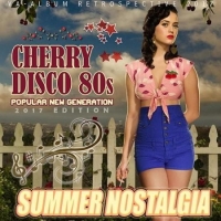  - Summer Nostalgia: Cherry Disco 80s (2017) MP3