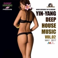 - Yin-Yang Deep House Music Vol.02 (2017) MP3