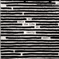 Roger Waters - Is This the Life We Really Want? (2017) MP3