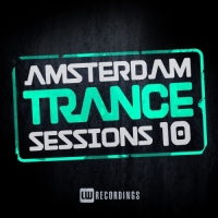 VA - Amsterdam Trance Sessions Vol.10 (2017) MP3