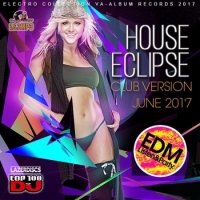  - House Eclipse: Top 100 DJ (2017) MP3