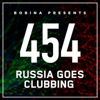 Bobina - Nr. 454 Russia Goes Clubbing (2017) MP3