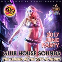  - The Legend Of The City: Club House Sounds (2017) MP3