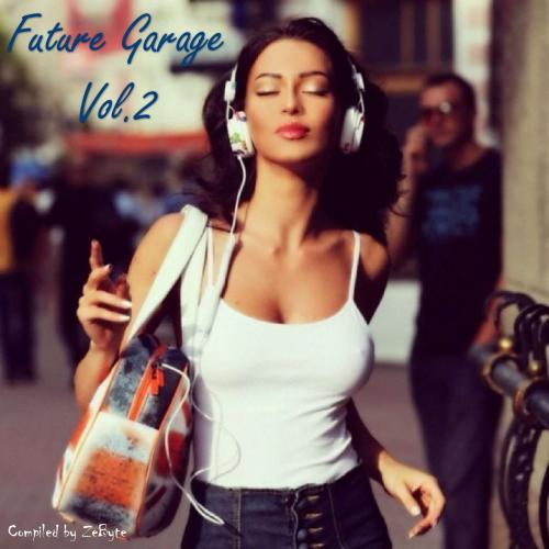 VA - Future Garage Vol.01-40 [Compiled By ZeByte] (2014-2017) MP3