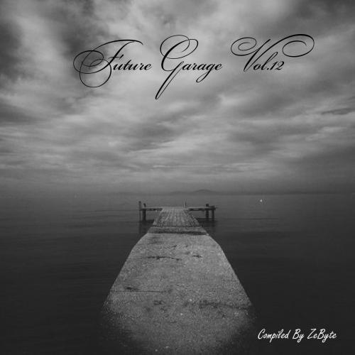 VA - Future Garage Vol.01-40 [Compiled By ZeByte] (2014-2017) MP3