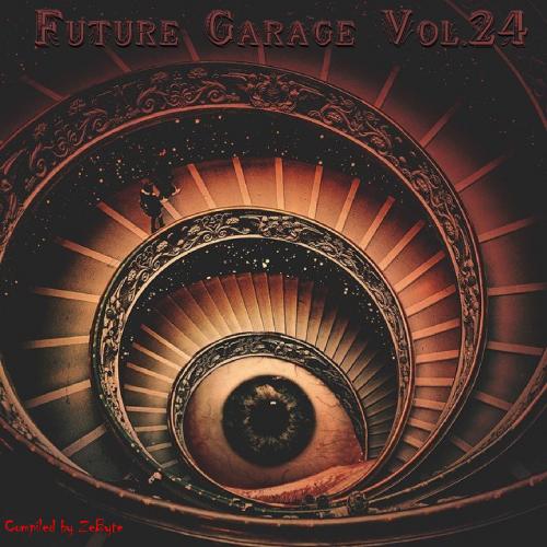 VA - Future Garage Vol.01-40 [Compiled By ZeByte] (2014-2017) MP3