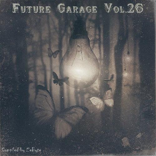 VA - Future Garage Vol.01-40 [Compiled By ZeByte] (2014-2017) MP3