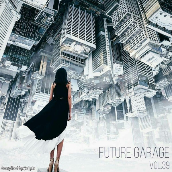 VA - Future Garage Vol.01-40 [Compiled By ZeByte] (2014-2017) MP3