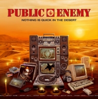 Public Enemy - Nothing Is Quick In The Desert (2017) MP3