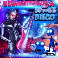  - Cosmotronica & Space Disco Vol.3 (2017) MP3