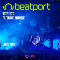 VA - Beatport Top 100 Future House June 2017 (2017) MP3