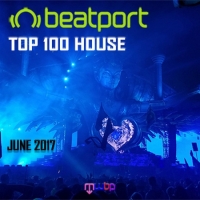 VA - Beatport Top 100 House June 2017 (2017) MP3