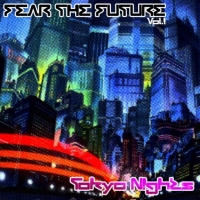 VA - Fear The Future Vol. 1 (Tokyo Nights) (2017) MP3