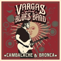 Vargas Blues Band - Cambalache & Bronca (2017) MP3