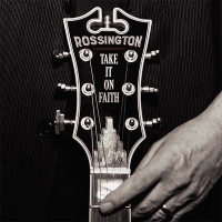 Rossington - Take It On Faith (2016) MP3