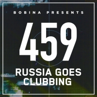 Bobina - Nr. 459 Russia Goes Clubbing (2017) MP3