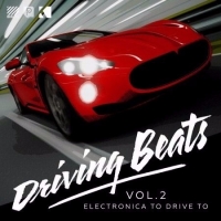  - Driving Beats Vol.2:Electronica To Drive To (2017) MP3